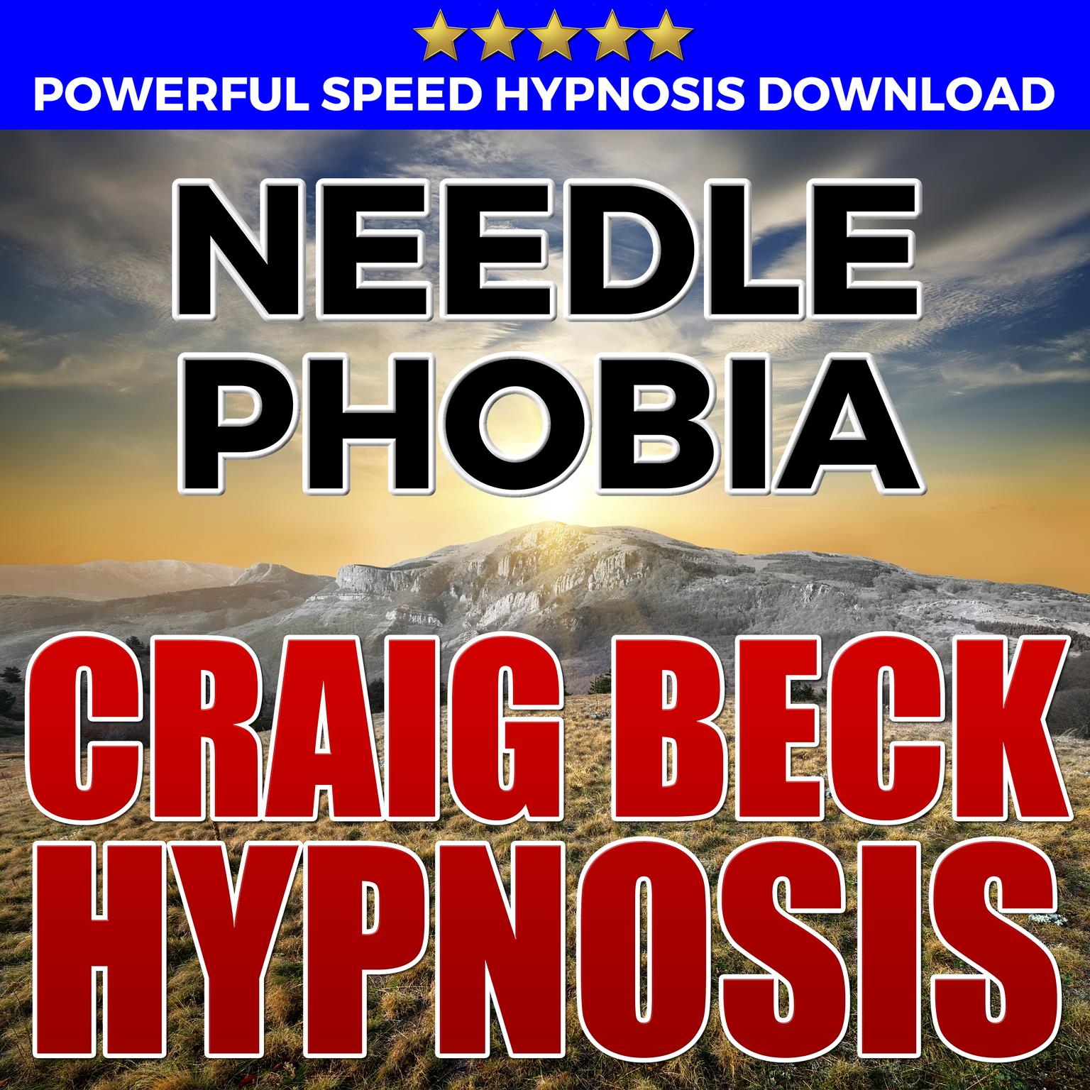 Needle Phobia: Hypnosis Downloads Audiobook, by Craig Beck