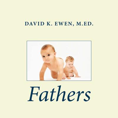 Fathers Audiobook, by David K. Ewen