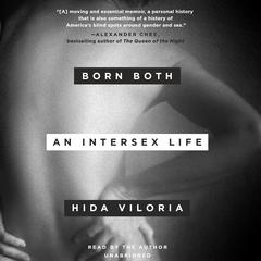 Born Both: An Intersex Life Audiobook, by Hida Viloria