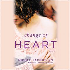 Change of Heart Audiobook, by Nicole Jacquelyn