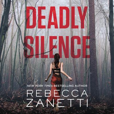 Deadly Silence Audiobook, by Rebecca Zanetti