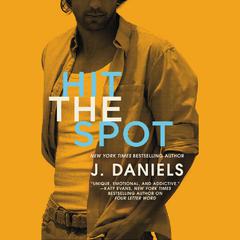 Hit the Spot Audiobook, by J. Daniels