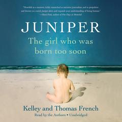 Juniper: The Girl Who Was Born Too Soon Audiobook, by Kelley French