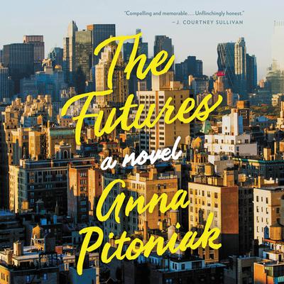 The Futures: A Novel Audiobook, by Anna Pitoniak