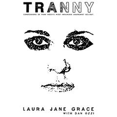 Tranny: Confessions of Punk Rock's Most Infamous Anarchist Sellout Audiobook, by 