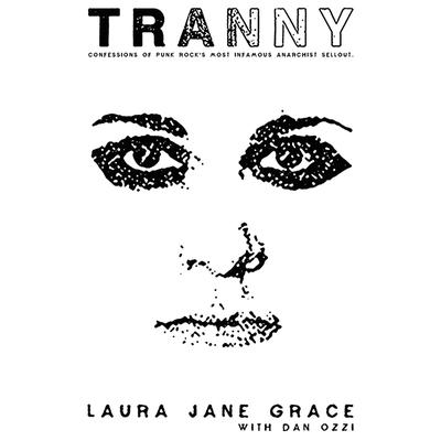 Tranny: Confessions of Punk Rocks Most Infamous Anarchist Sellout Audiobook, by Laura Jane Grace