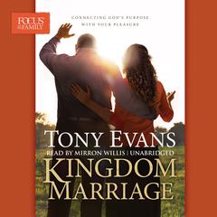Kingdom Marriage: Connecting God's Purpose with Your Pleasure Audiobook, by 