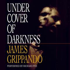Under Cover of Darkness Audiobook, by James Grippando