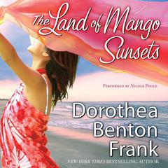 The Land of Mango Sunsets Audiobook, by Dorothea Benton Frank