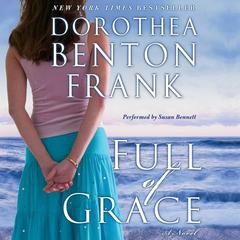 Full of Grace Audiobook, by Dorothea Benton Frank