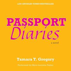 Passport Diaries: A Novel Audiobook, by Tamara T. Gregory