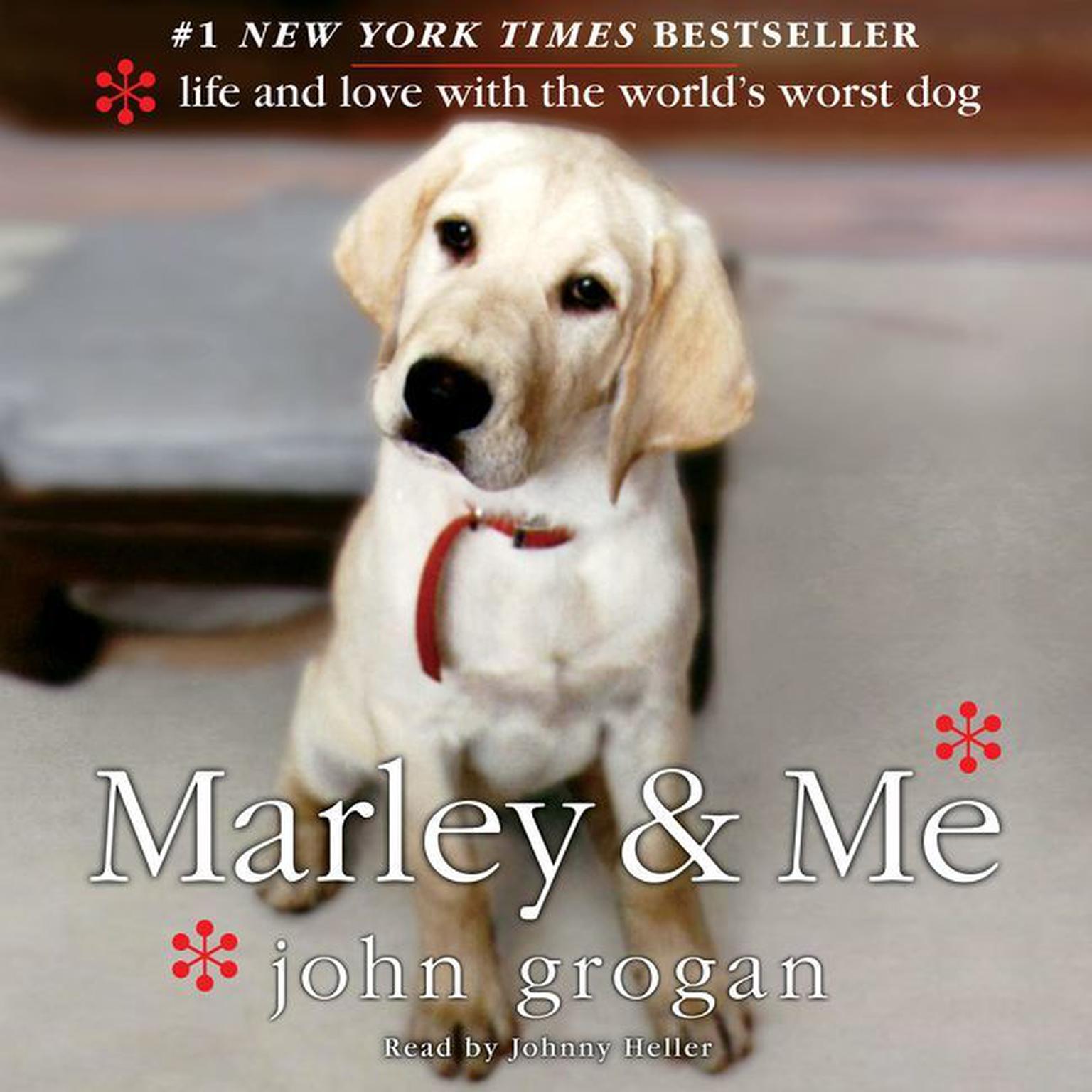 Marley & Me: Life and Love with the Worlds Worst Dog Audiobook, by John Grogan