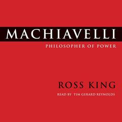 Machiavelli: Philosopher of Power Audiobook, by 
