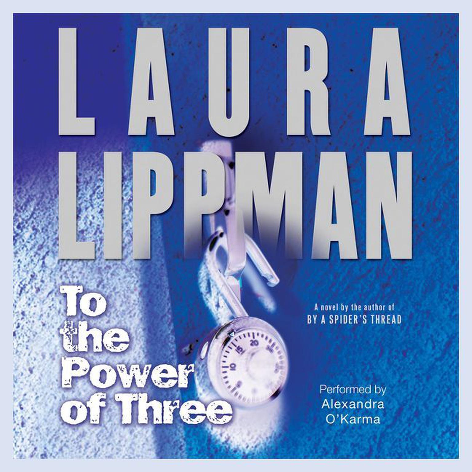 To the Power of Three: A Novel Audiobook, by Laura Lippman