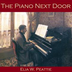 The Piano Next Door Audiobook, by Elia W. Peattie