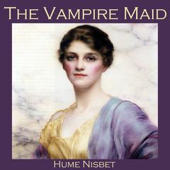 The Vampire Maid Audiobook, by Hume Nisbet