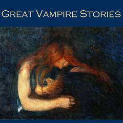 Great Vampire Stories: 30 Classic Victorian Tales of Vampires Audiobook, by various authors