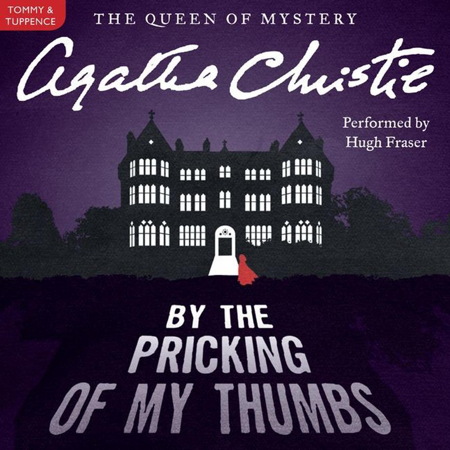By the Pricking of My Thumbs: A Tommy and Tuppence Mystery: The Official Authorized Edition Audiobook, by Agatha Christie