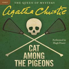 Cat Among the Pigeons: A Hercule Poirot Mystery: The Official Authorized Edition Audiobook, by Agatha Christie