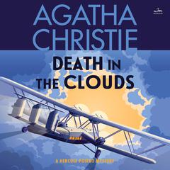 Death in the Clouds: A Hercule Poirot Mystery: The Official Authorized Edition Audiobook, by Agatha Christie