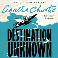 Destination Unknown Audiobook, by Agatha Christie