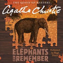 Elephants Can Remember: A Hercule Poirot Mystery: The Official Authorized Edition Audiobook, by Agatha Christie