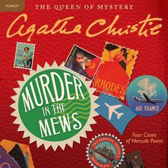 Murder in the Mews: Four Cases of Hercule Poirot Audiobook, by Agatha Christie