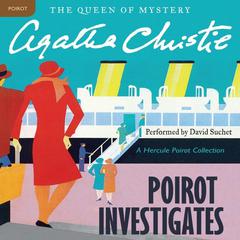 Poirot Investigates: A Hercule Poirot Mystery: The Official Authorized Edition Audiobook, by 