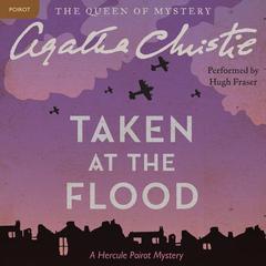 Taken at the Flood: A Hercule Poirot Mystery Audiobook, by Agatha Christie