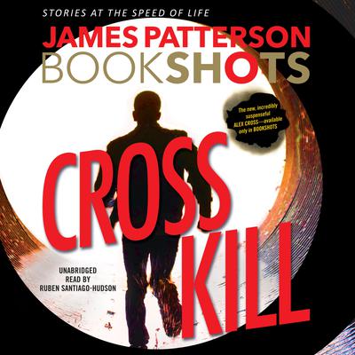 Cross Kill: An Alex Cross Story Audiobook, by 
