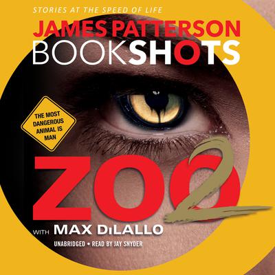 Zoo 2: A BookShot Audiobook, by James Patterson