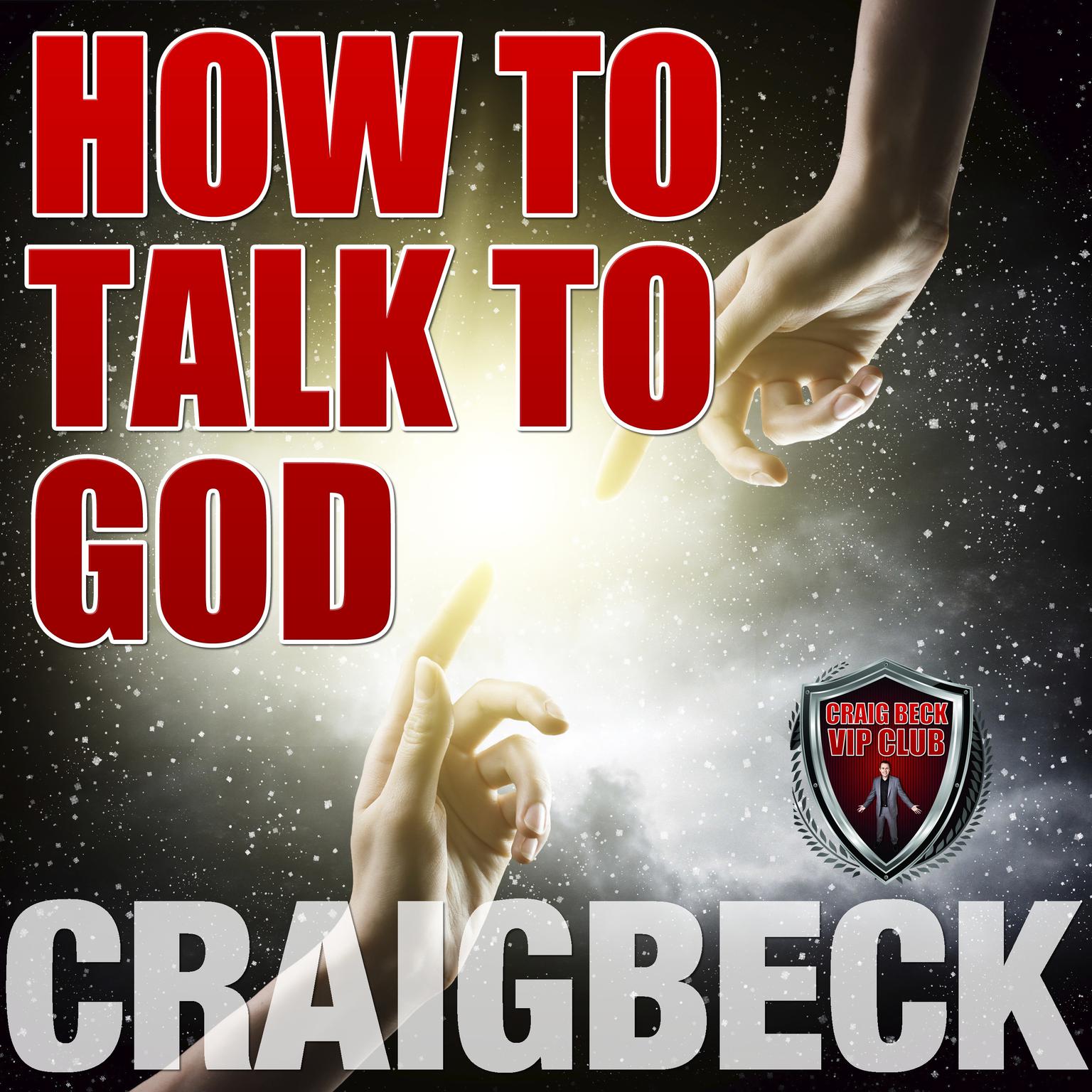 How to Talk to God: Manifesting Magic Secret 6 Audiobook, by Craig Beck