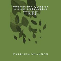 The Family Tree Audiobook, by Patricia Shannon