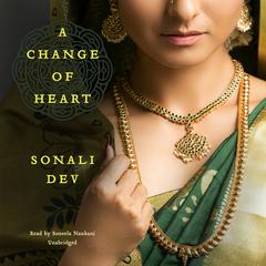 A Change of Heart Audiobook, by Sonali Dev