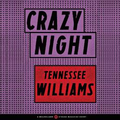 Crazy Night Audiobook, by Tennessee Williams