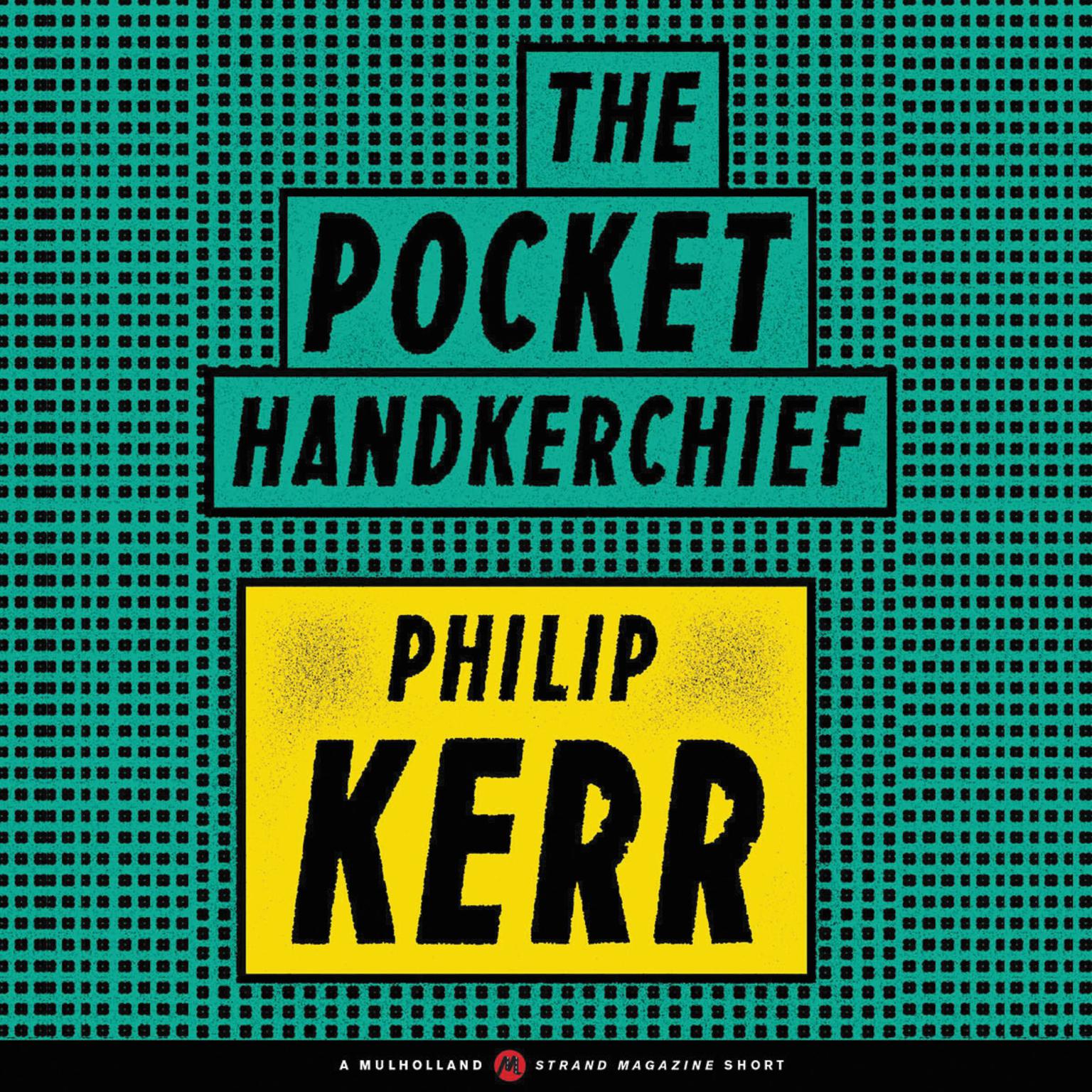 The Pocket Handkerchief Audiobook, by Philip Kerr