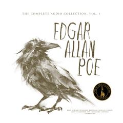 Edgar Allan Poe: The Complete Audio Collection, Vol. 1 Audiobook, by 