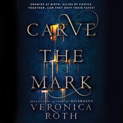 Carve the Mark Audiobook, by Veronica Roth