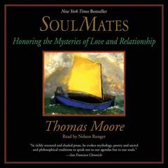 Soul Mates: Honoring the Mysteries of Love and Relationships Audiobook, by Thomas Moore