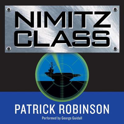Nimitz Class Audiobook, by Patrick Robinson