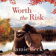 Worth the Risk Audiobook, by Jamie Beck
