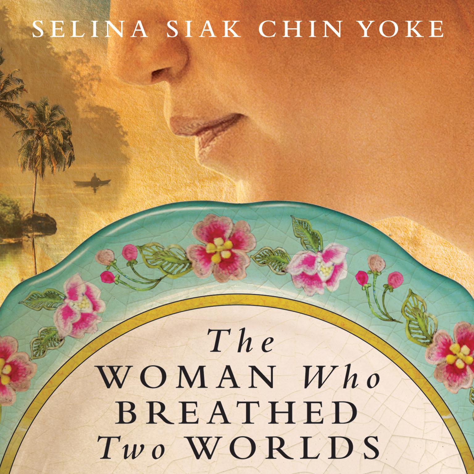 The Woman Who Breathed Two Worlds Audiobook, by Selina Siak Chin Yoke