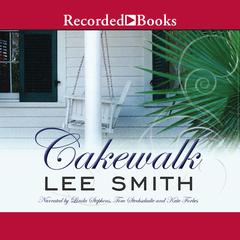 Cakewalk Audiobook, by Lee Smith