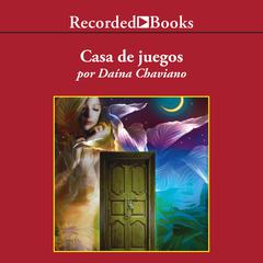 Casa de juegos (House of Games) Audiobook, by Daína Chaviano