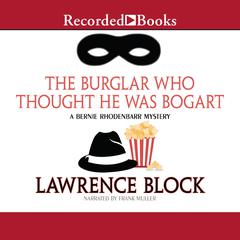 The Burglar Who Thought He Was Bogart Audiobook, by Lawrence Block