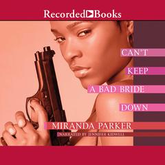 Can't Keep a Bad Bride Down Audiobook, by Miranda Parker