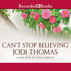 Cant Stop Believing Audiobook, by Jodi Thomas