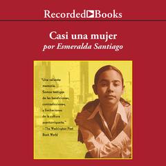 Casi una mujer (Almost a Woman) Audiobook, by 