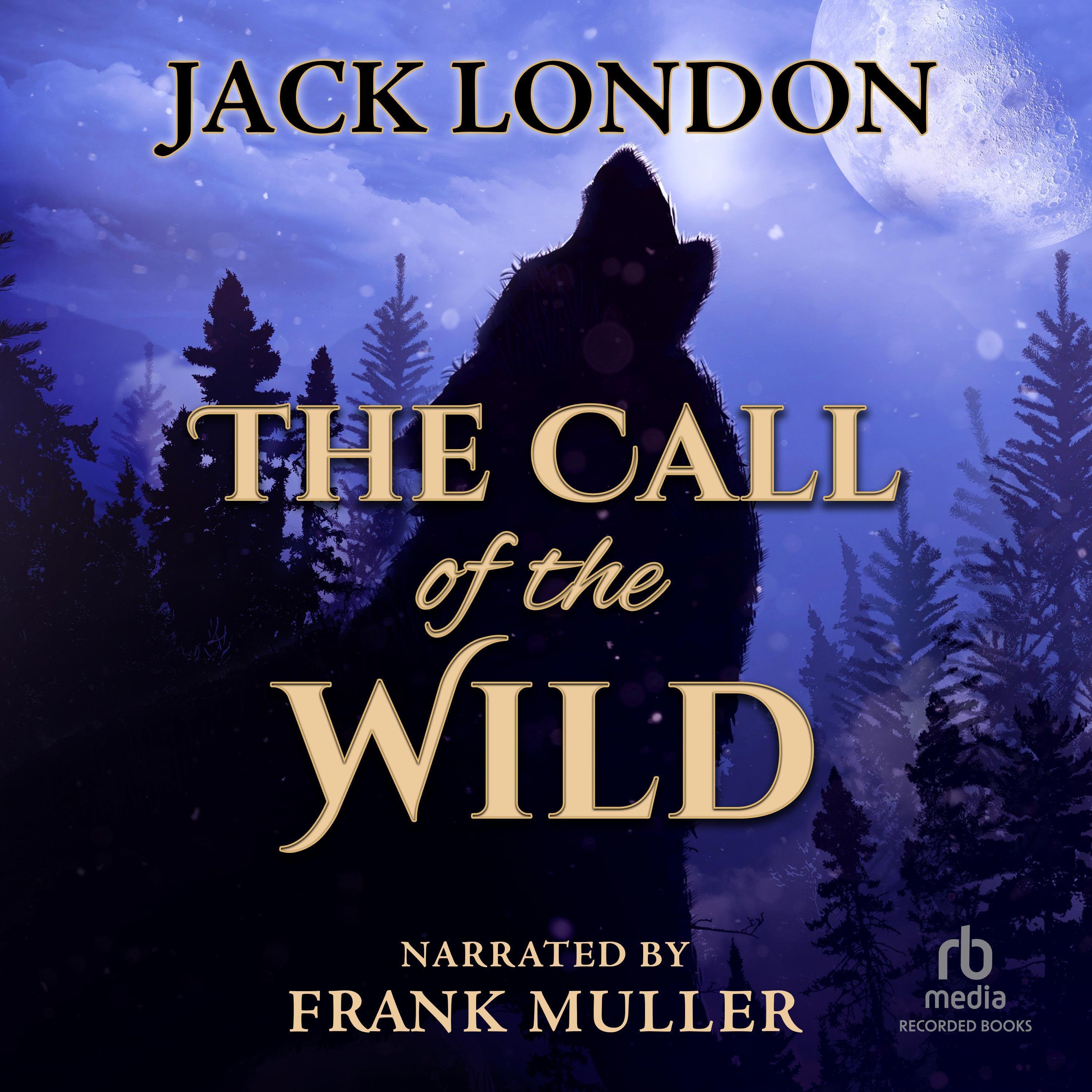 The Call Of The Wild Audiobook By Jack London Read By Frank Muller