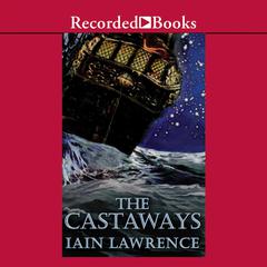 The Castaways Audiobook, by Iain Lawrence